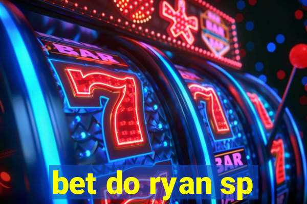 bet do ryan sp