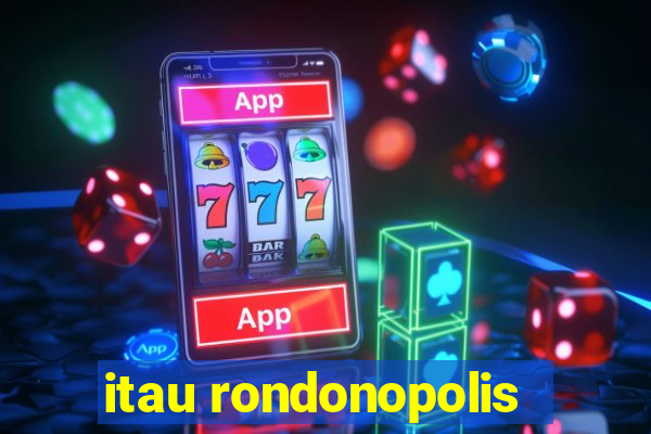 itau rondonopolis