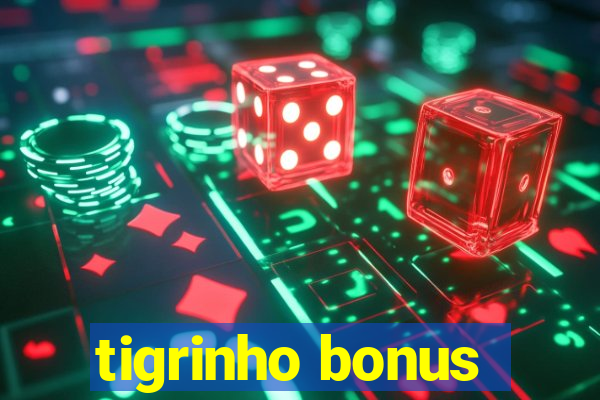 tigrinho bonus