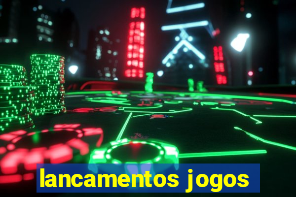 lancamentos jogos