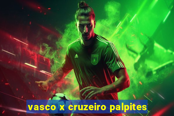 vasco x cruzeiro palpites