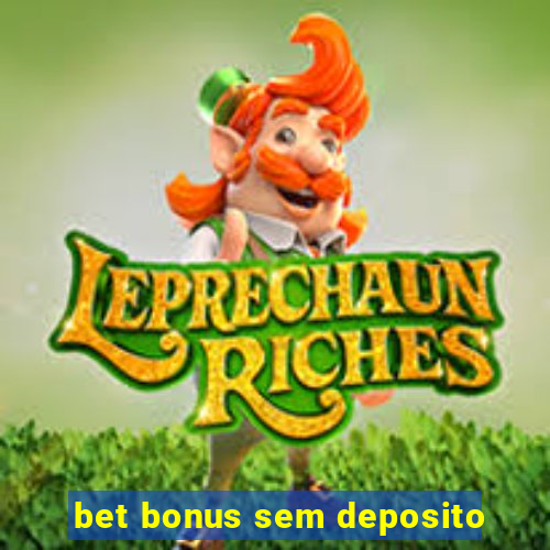 bet bonus sem deposito