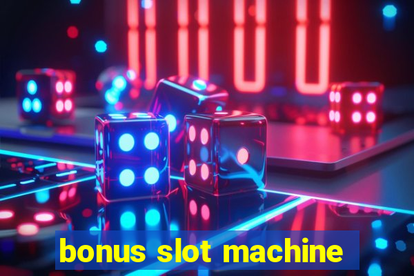 bonus slot machine