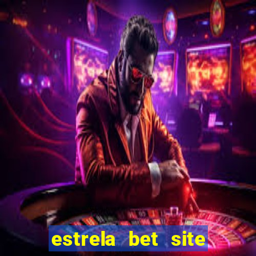 estrela bet site de aposta