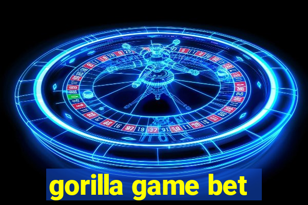 gorilla game bet