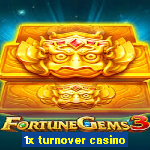 1x turnover casino