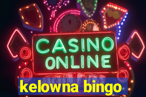 kelowna bingo