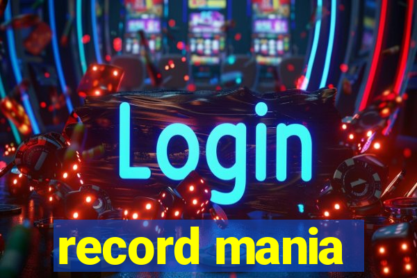 record mania