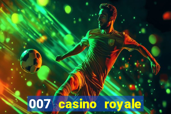 007 casino royale online dublado