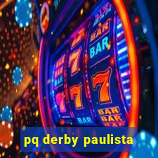 pq derby paulista