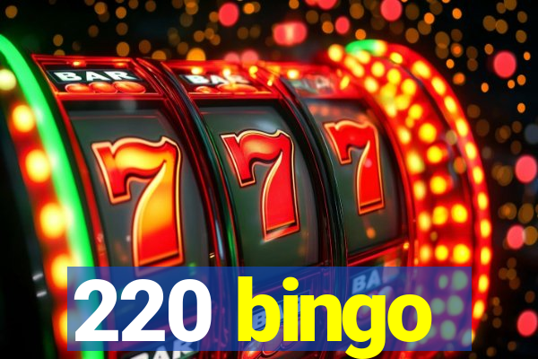 220 bingo