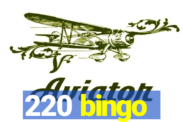 220 bingo