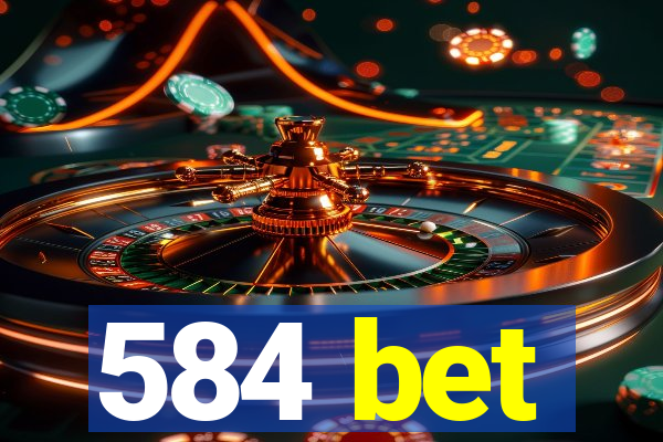 584 bet