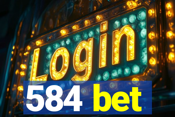 584 bet