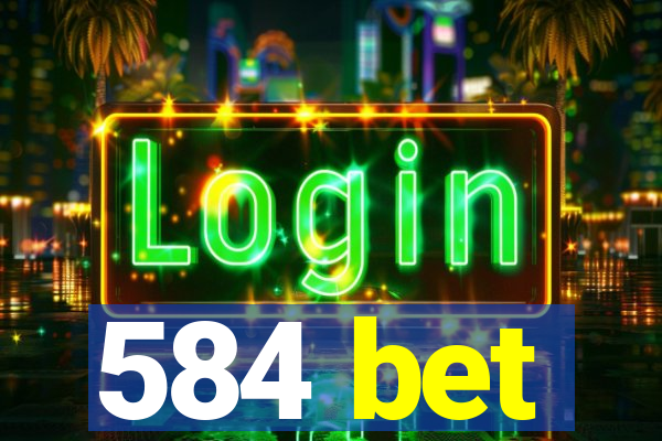 584 bet