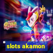 slots akamon