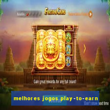 melhores jogos play-to-earn