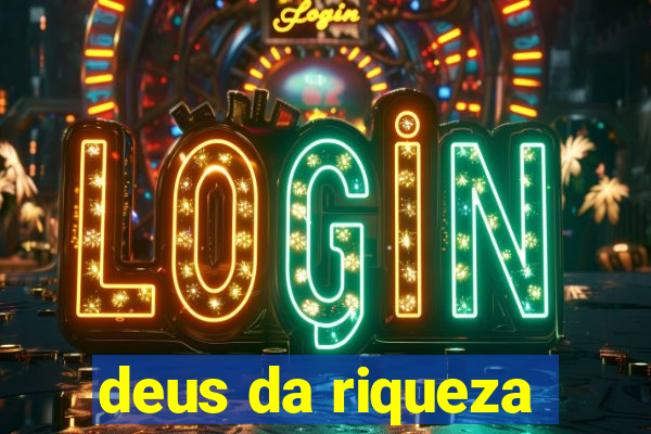 deus da riqueza