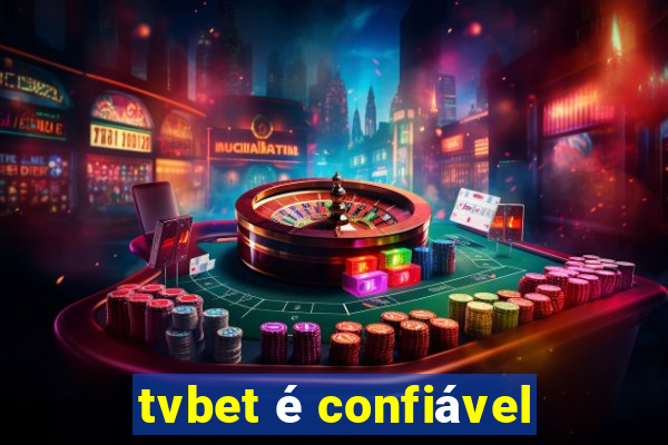 tvbet é confiável