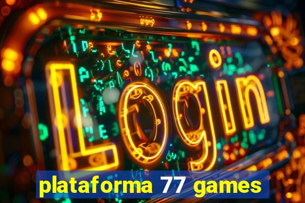 plataforma 77 games