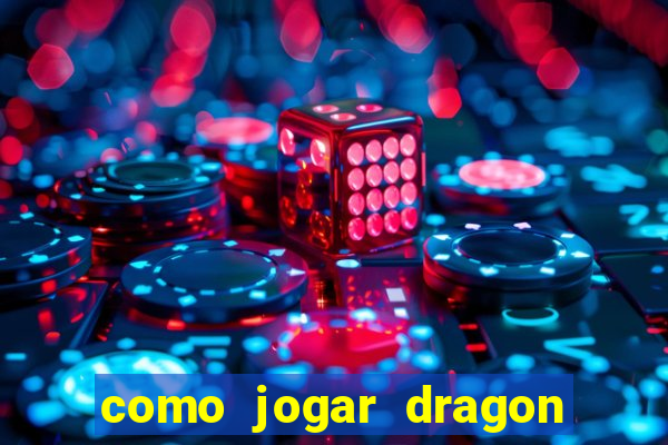 como jogar dragon tiger luck