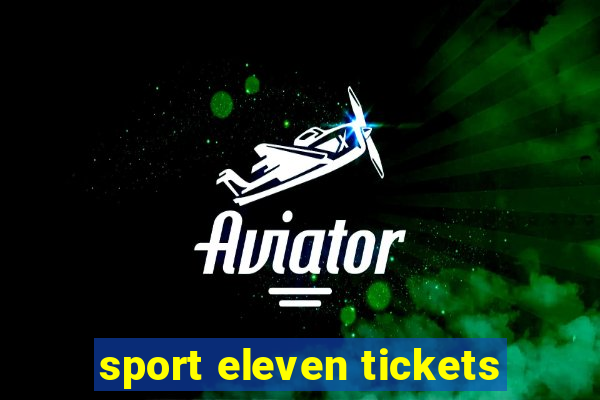 sport eleven tickets