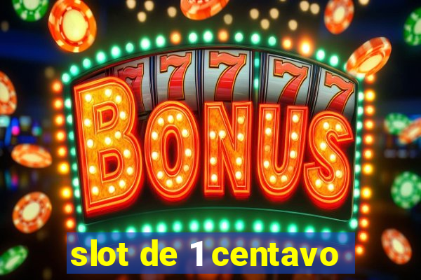 slot de 1 centavo