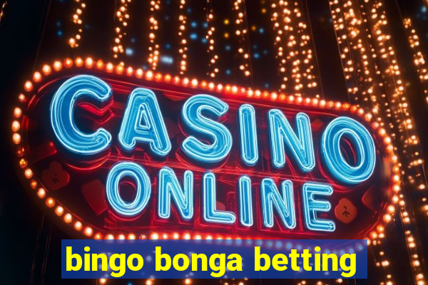 bingo bonga betting