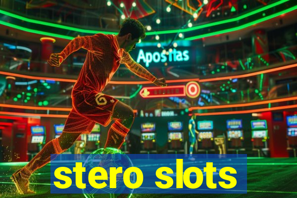 stero slots