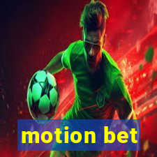 motion bet