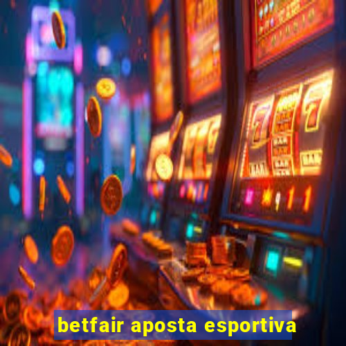 betfair aposta esportiva