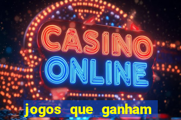 jogos que ganham dinheiro de verdade gratis