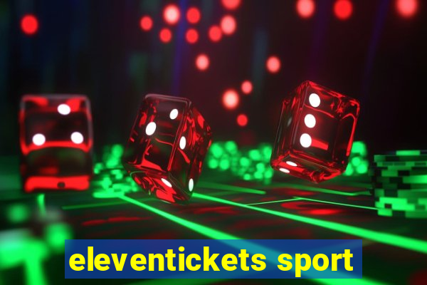 eleventickets sport