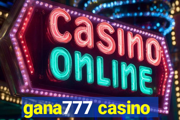 gana777 casino