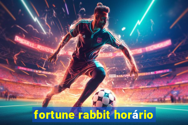 fortune rabbit horário