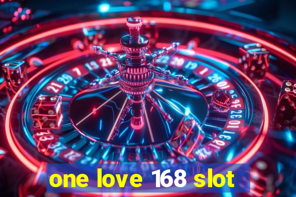 one love 168 slot