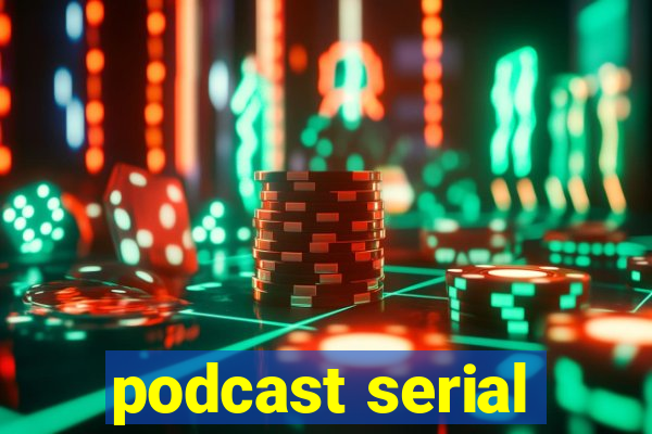 podcast serial