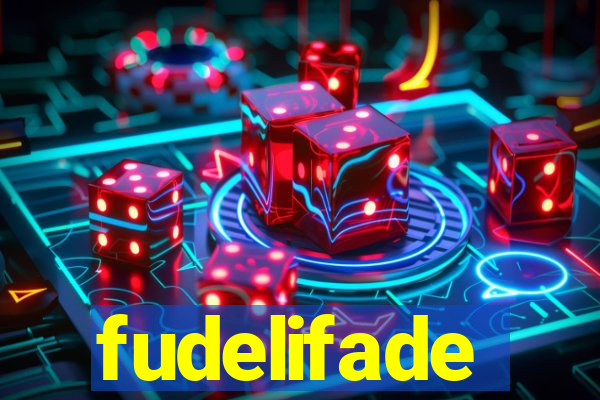 fudelifade