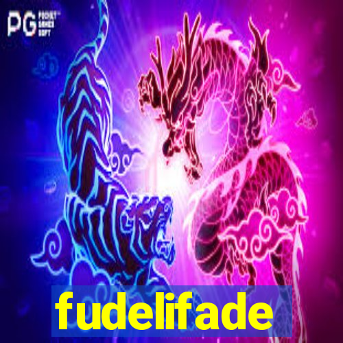 fudelifade