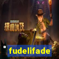 fudelifade