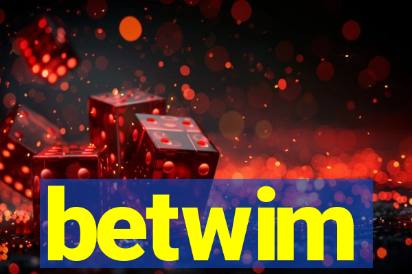 betwim