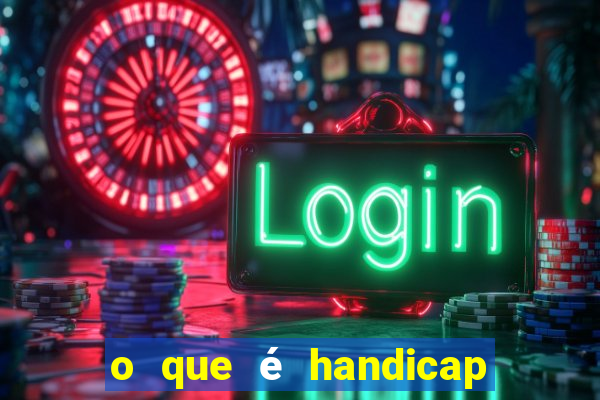 o que é handicap nas apostas