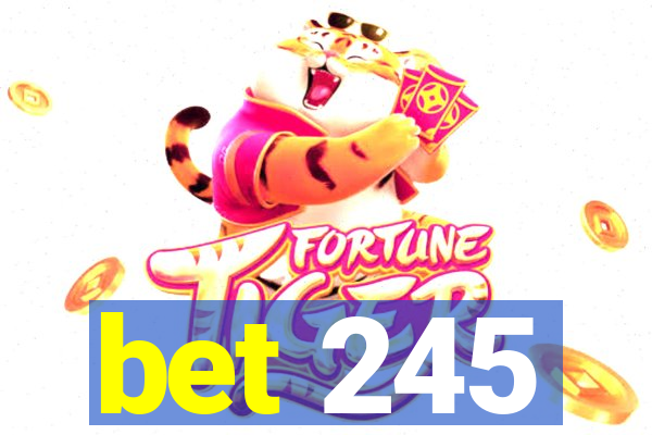 bet 245