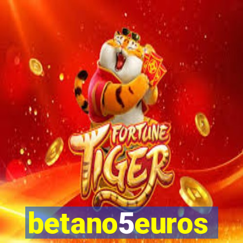 betano5euros