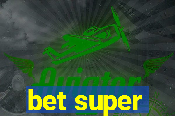 bet super