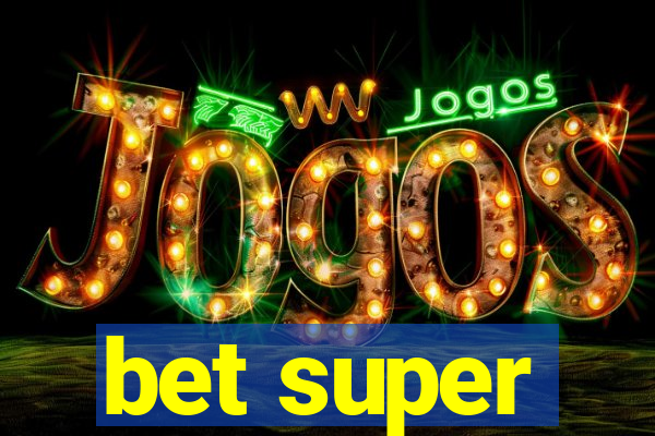 bet super