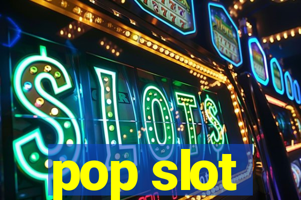 pop slot