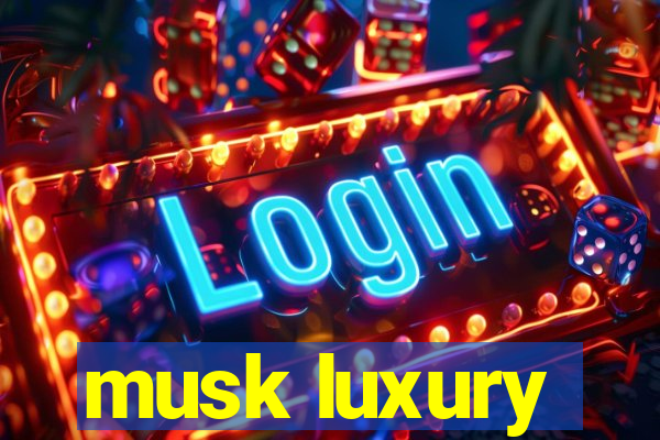 musk luxury