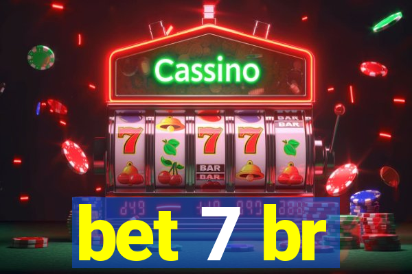 bet 7 br