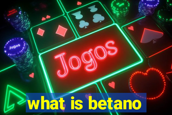 what is betano